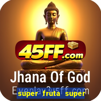 super fruta super fruit box codes 2024 april